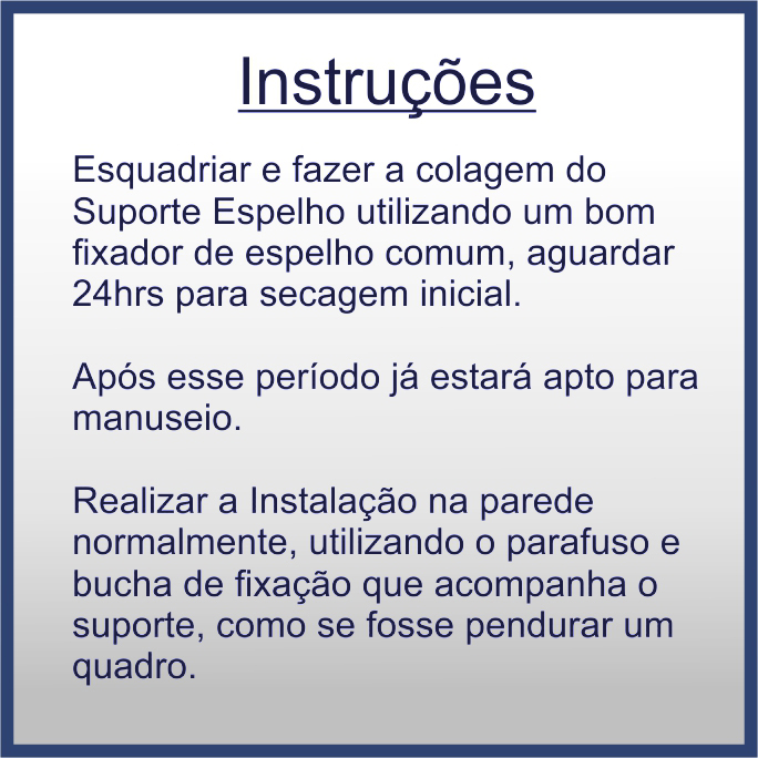 SUP ESPELHOS - SUPORTE PARA FIXAÇÃO DE ESPELHOS